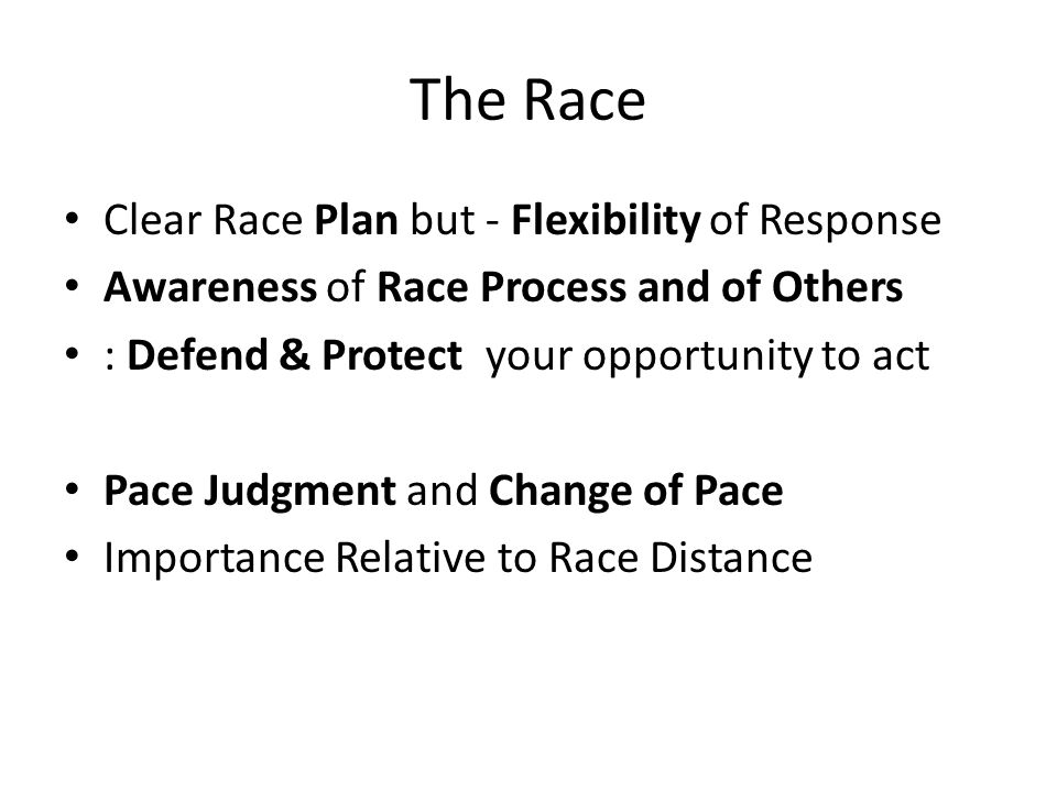 The Race Clear Race Plan but - Flexibility of Response