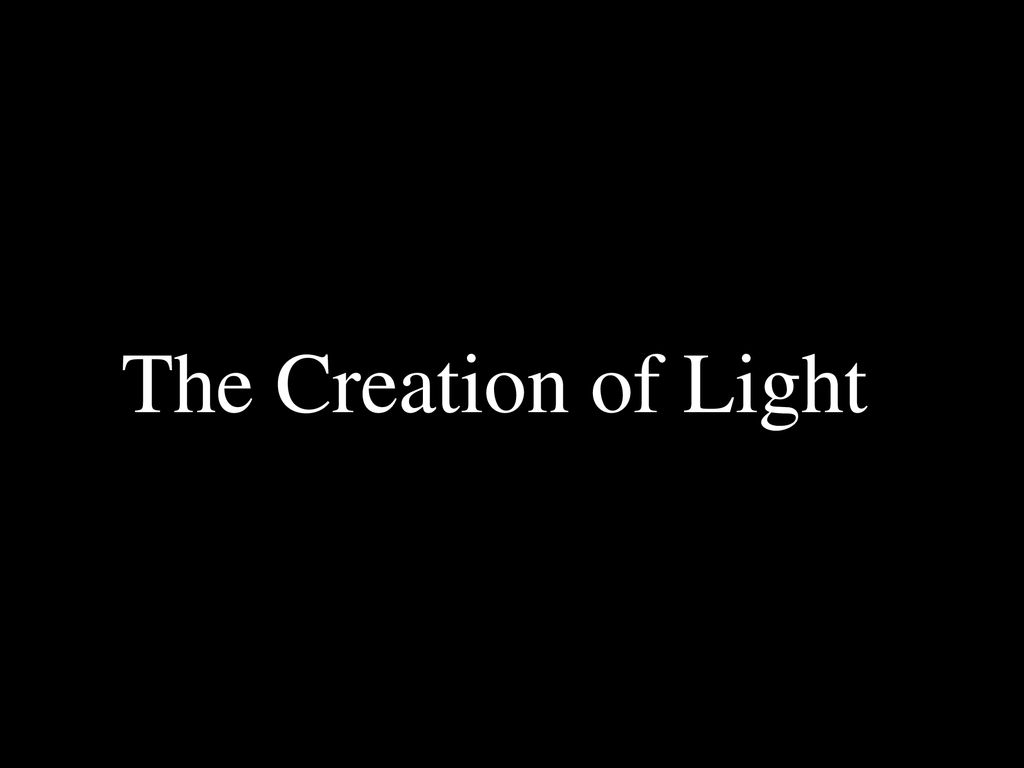 The Creation of Light