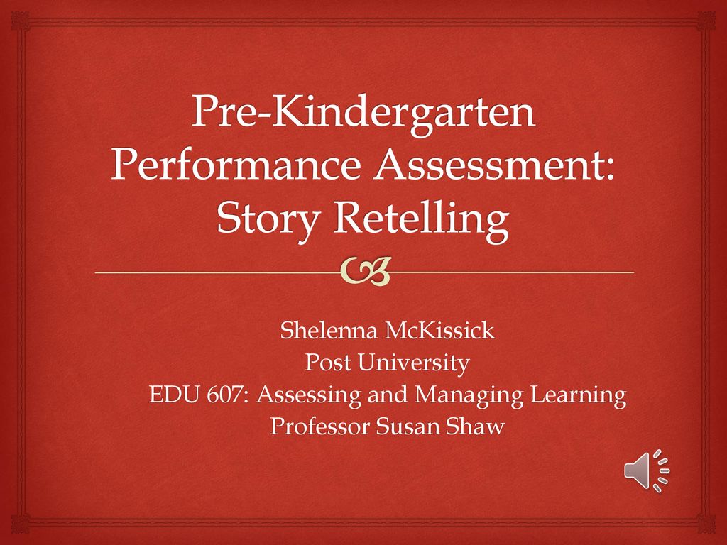 Pre-Kindergarten Performance Assessment: Story Retelling