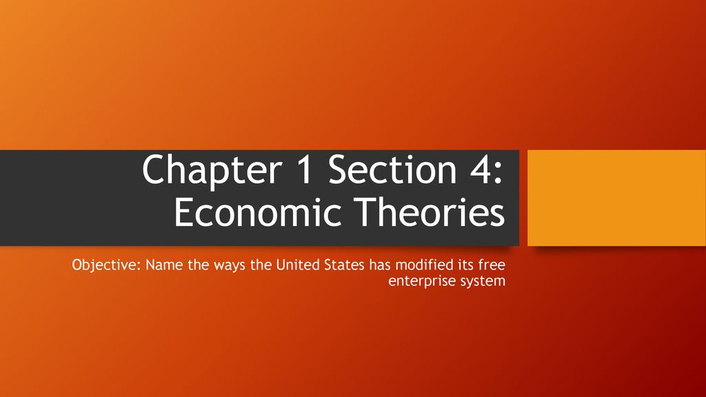 Chapter 1 Section 4: Economic Theories