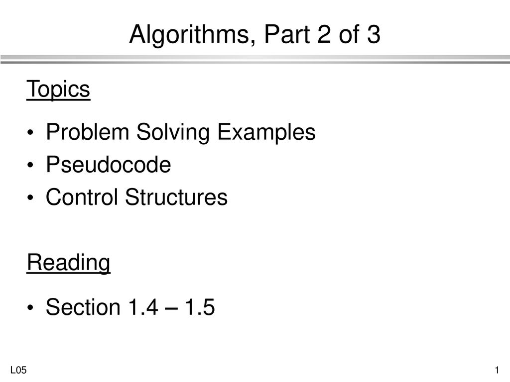 Algorithms, Part 2 of 3 Topics Problem Solving Examples Pseudocode ...