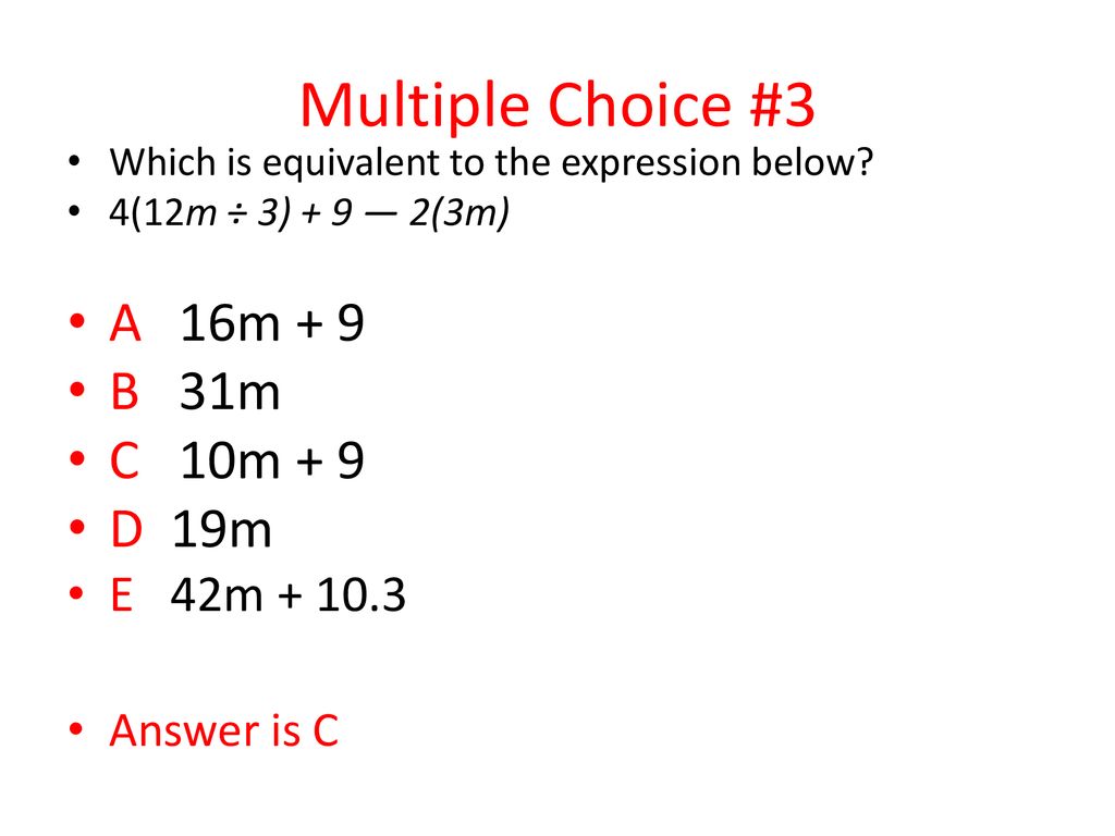 Multiple Choice #3 A 16m + 9 B 31m C 10m + 9 D 19m E 42m