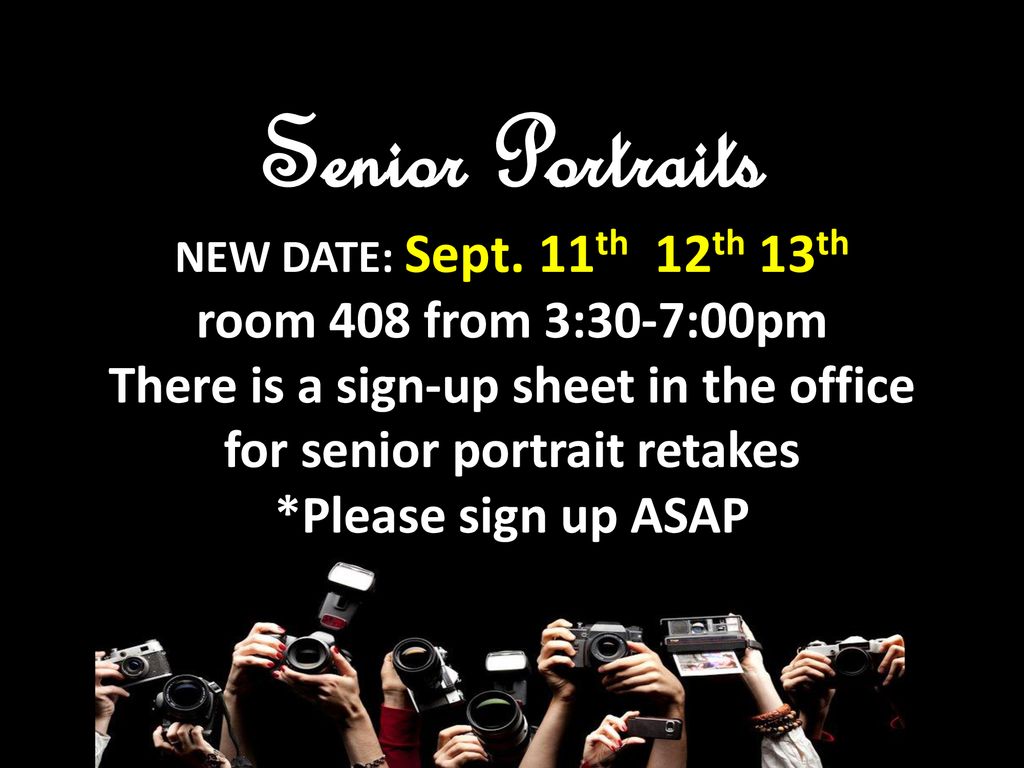 There is a sign-up sheet in the office for senior portrait retakes