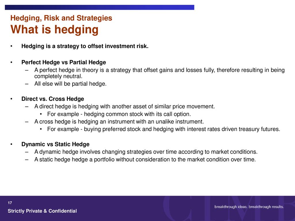 Hedging, Risk and Strategies What is hedging
