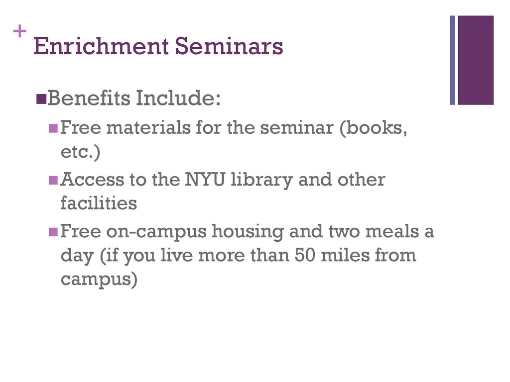 Enrichment Seminars Benefits Include:
