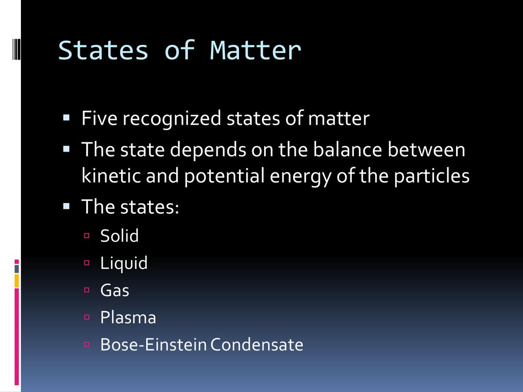 States of Matter Five recognized states of matter