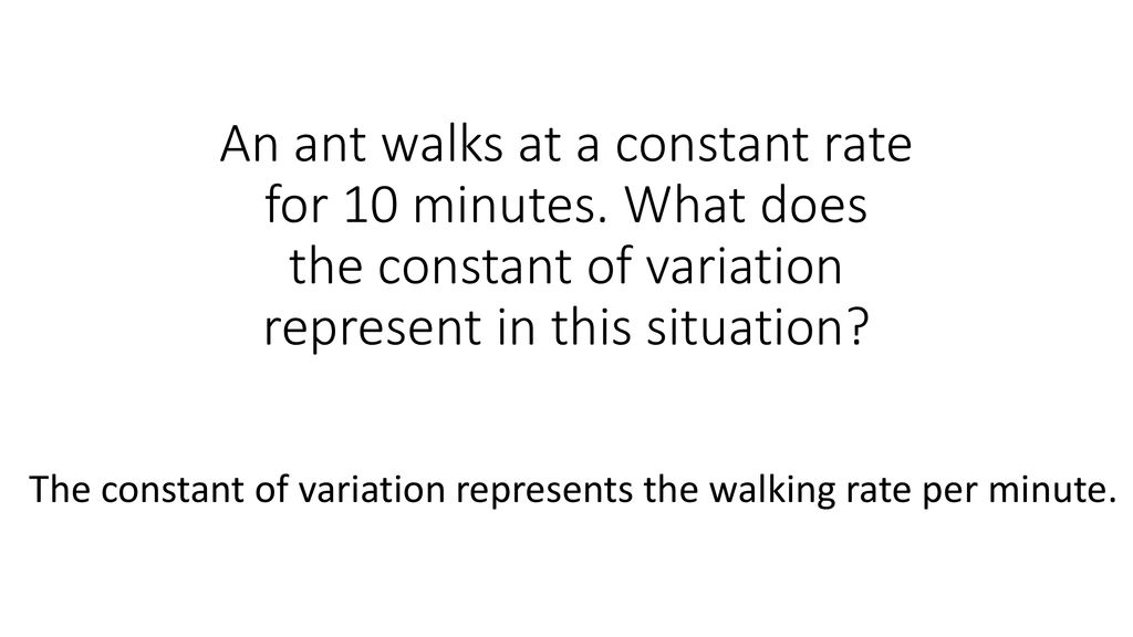 An ant walks at a constant rate for 10 minutes