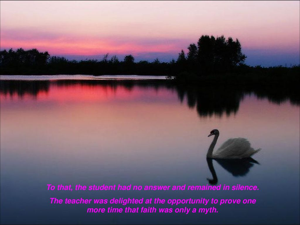 To that, the student had no answer and remained in silence.
