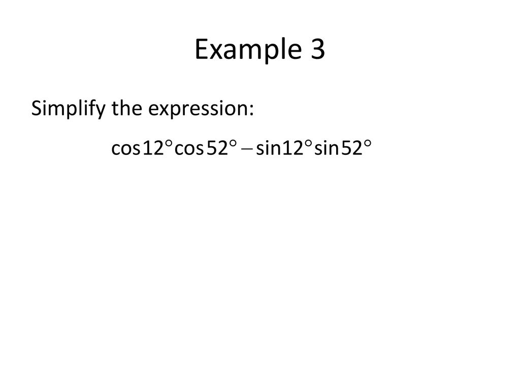 Example 3 Simplify the expression: