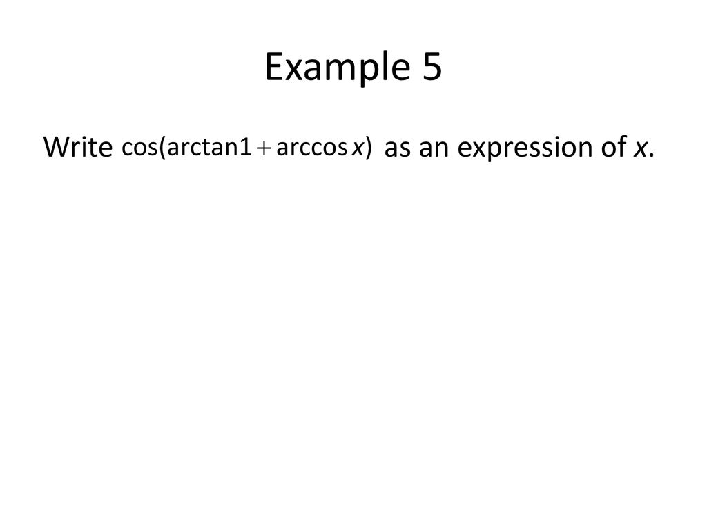 Example 5 Write as an expression of x.