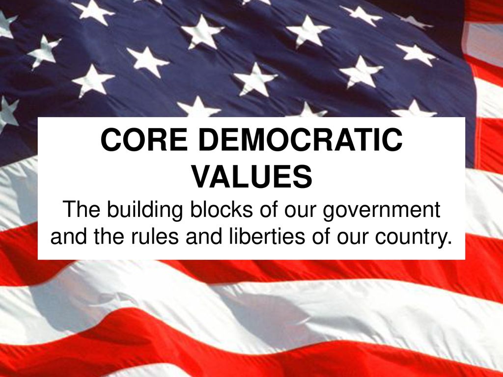 CORE DEMOCRATIC VALUES - ppt download