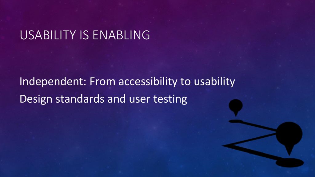 Usability Is Enabling Independent: From accessibility to usability