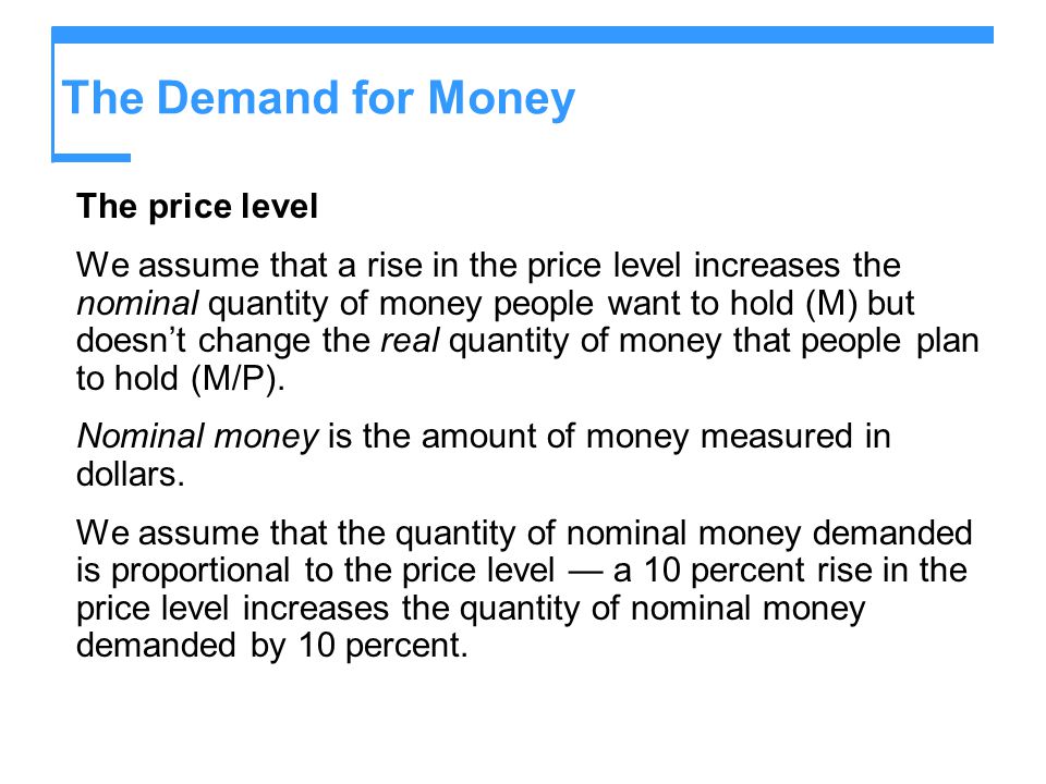 The Demand for Money The price level