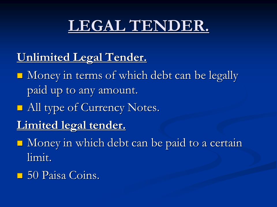 LEGAL TENDER. Unlimited Legal Tender.