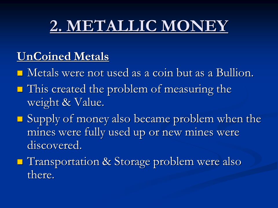 2. METALLIC MONEY UnCoined Metals