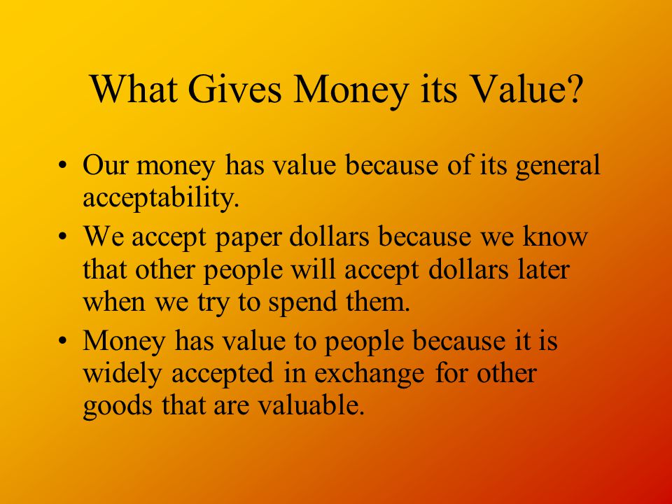 What Gives Money its Value