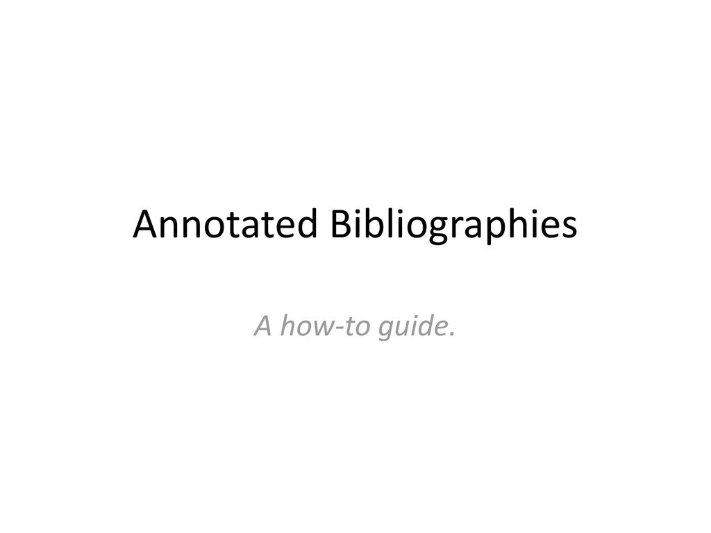 Annotated Bibliographies - Ppt Download