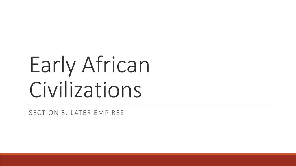 Early African Civilizations - Ppt Download