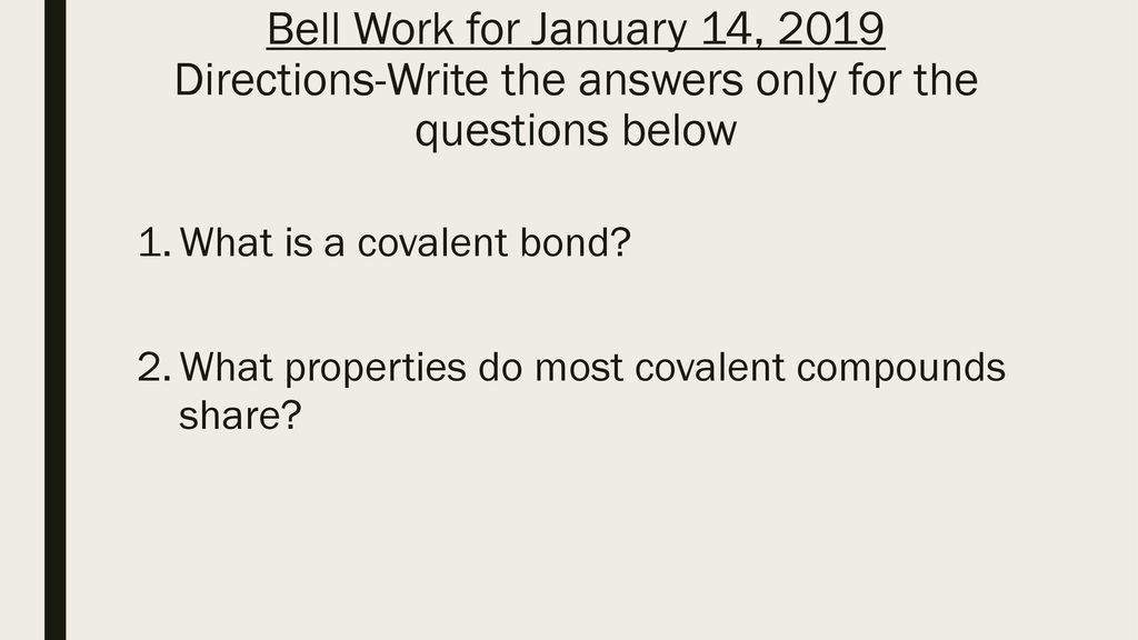 Bell Work for January 14, 2019 Directions-Write the answers only for the questions below