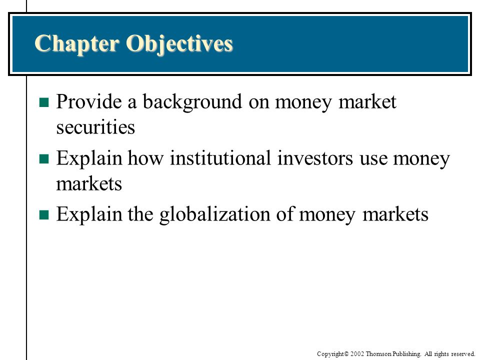 Chapter Objectives Provide a background on money market securities