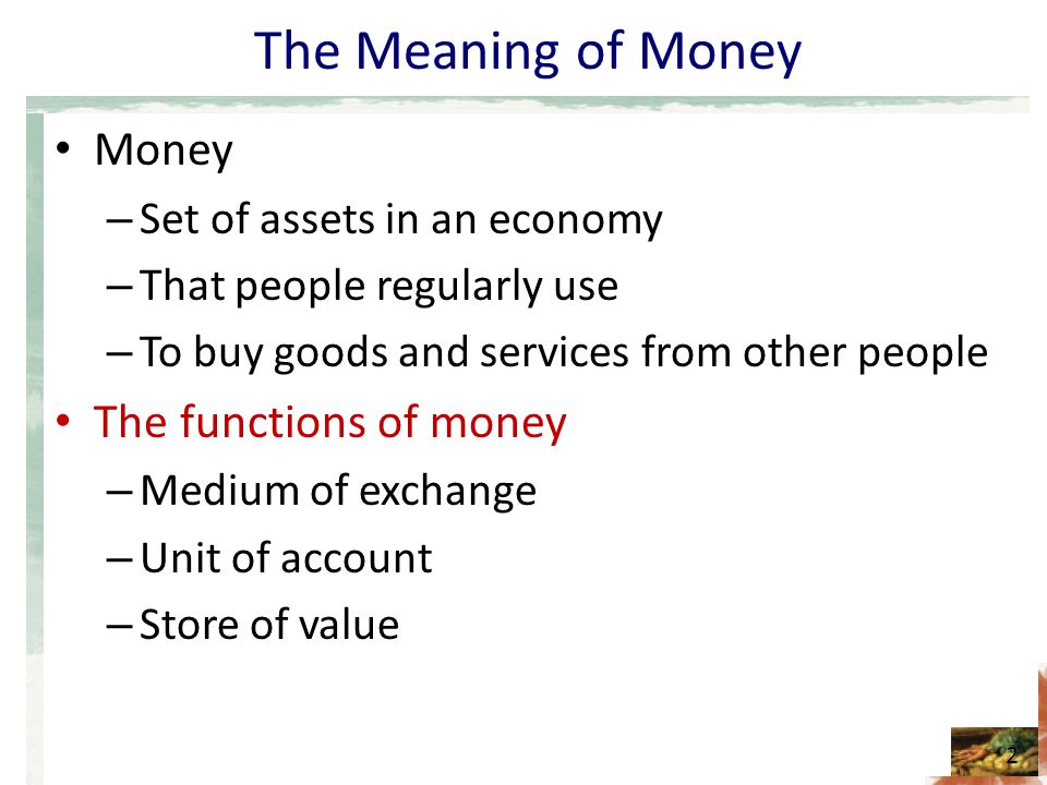 The Meaning of Money Money The functions of money