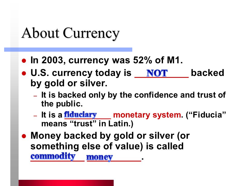 About Currency In 2003, currency was 52% of M1.