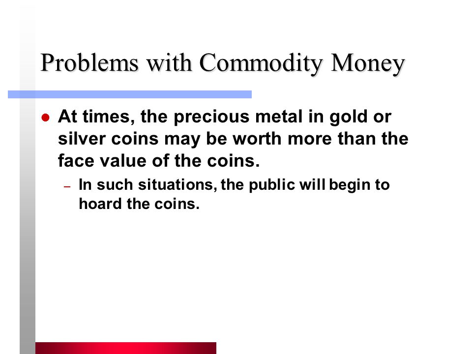 Problems with Commodity Money