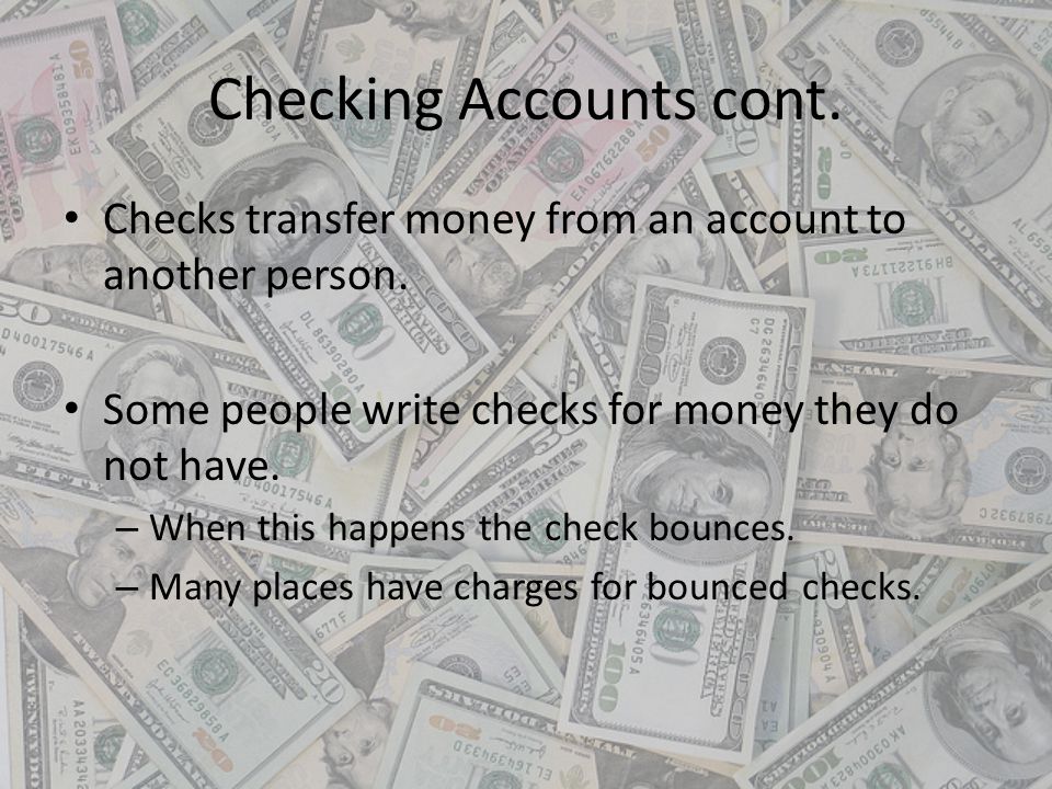 Checking Accounts cont.