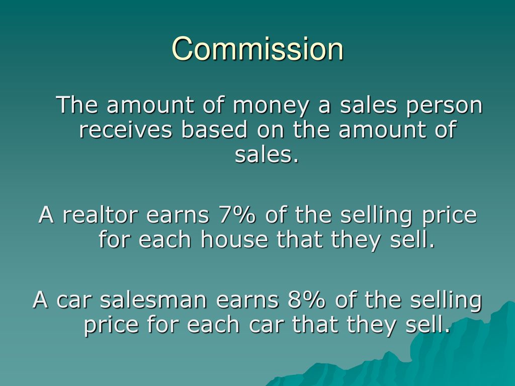 A realtor earns 7% of the selling price for each house that they sell.