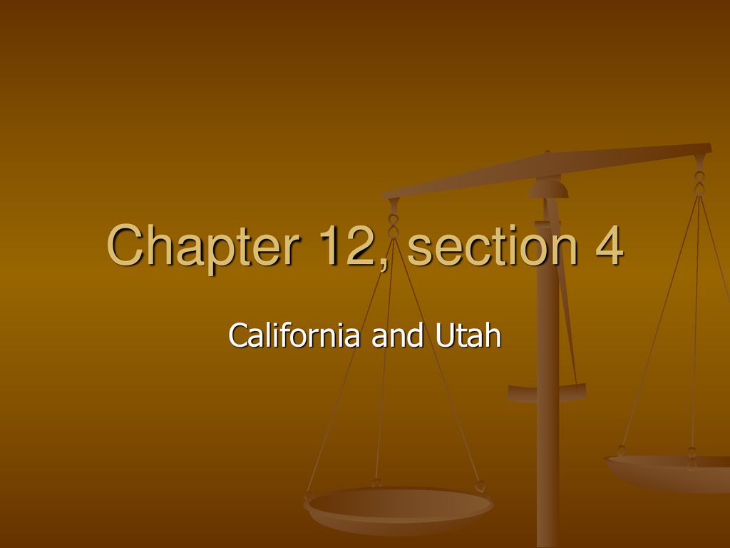 Chapter 12 Section 4 California And Utah Ppt Download chapter-12-section-4-california-and-utah-ppt-download