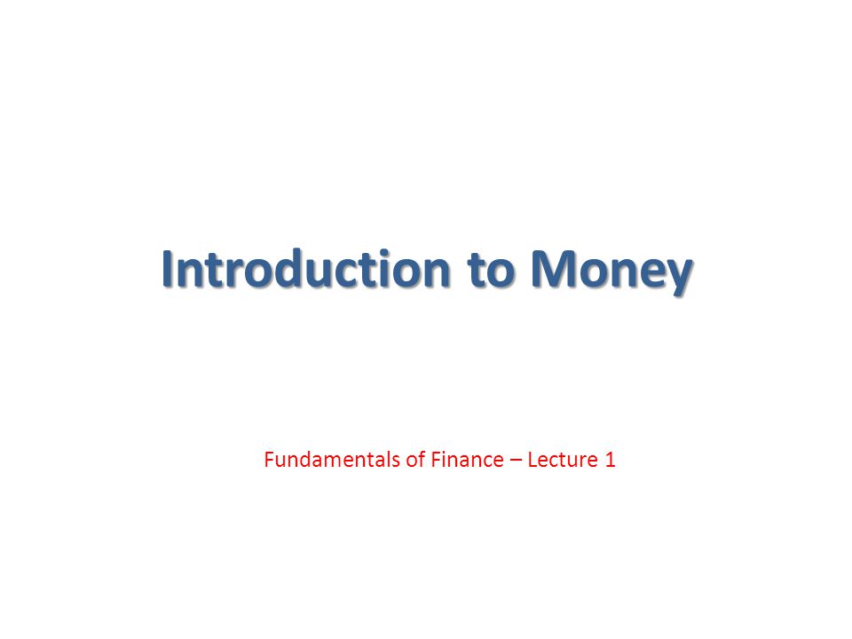 Fundamentals of Finance – Lecture 1