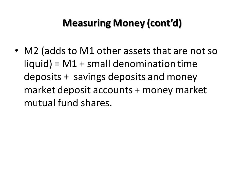 Measuring Money (cont’d)