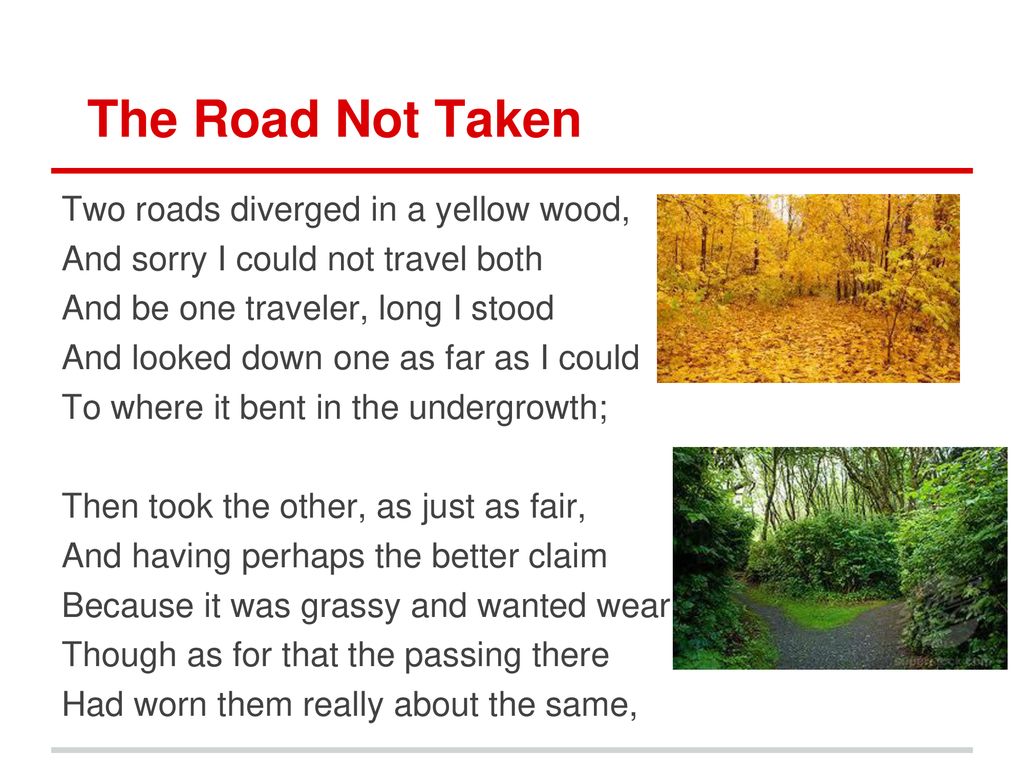 The Road Not Taken By: Robert Frost. - ppt download