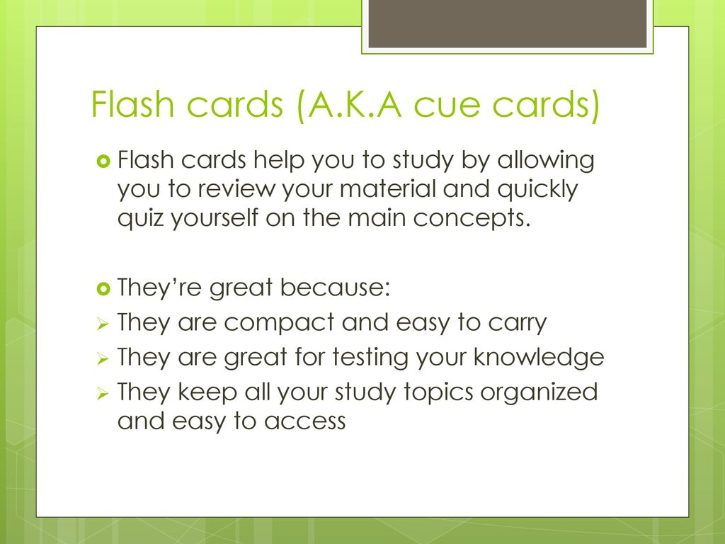 Flash cards (A.K.A cue cards)