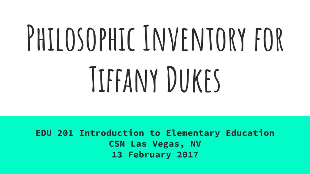 philosophic-inventory-for-tiffany-dukes-ppt-download