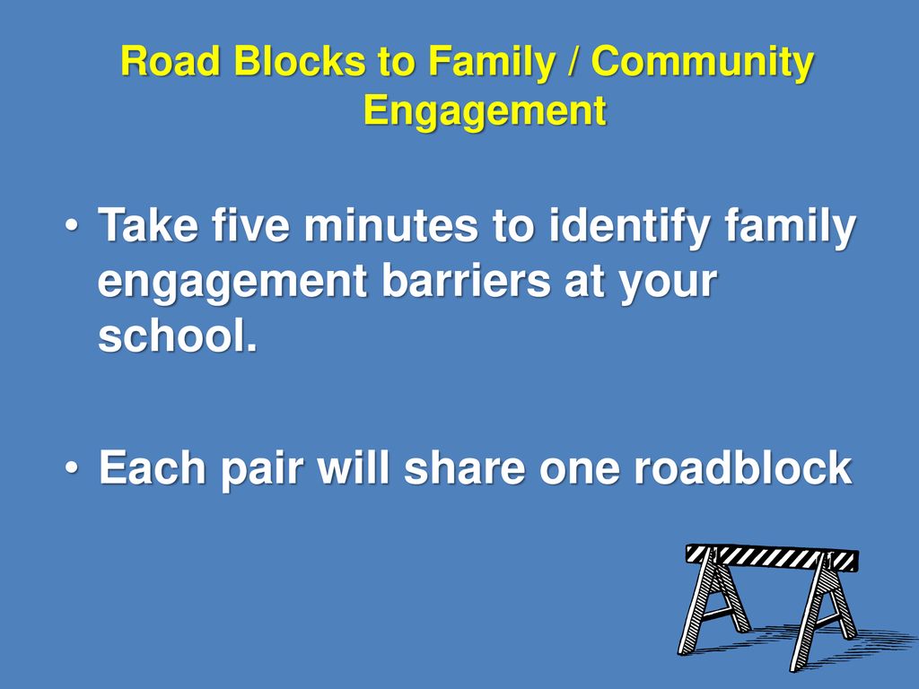 Road Blocks to Family / Community Engagement