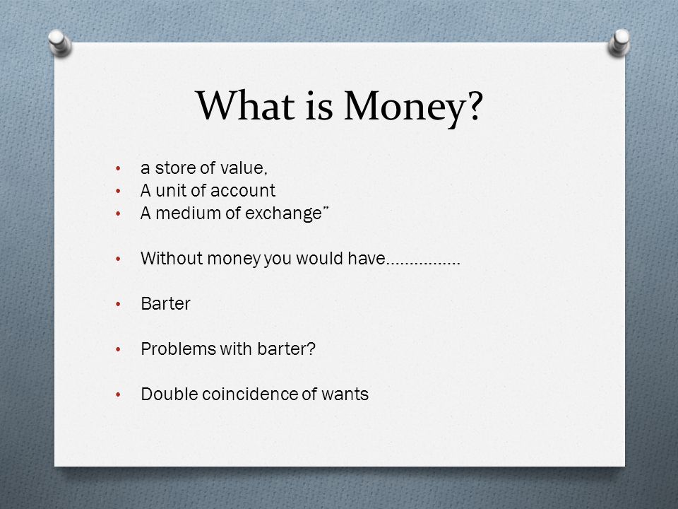 What is Money a store of value, A unit of account