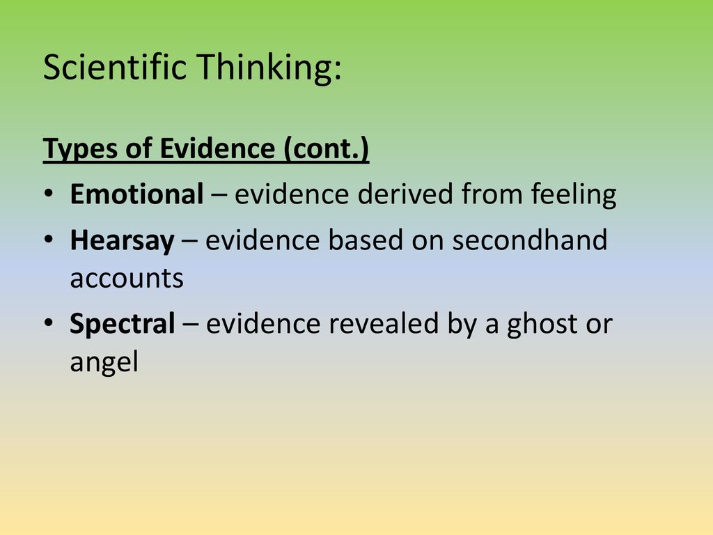 Scientific Thinking: Types of Evidence (cont.)