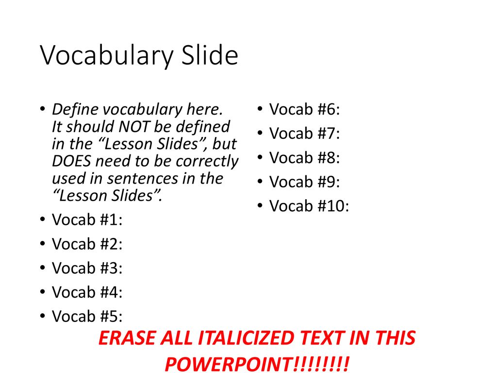 ERASE ALL ITALICIZED TEXT IN THIS POWERPOINT!!!!!!!!