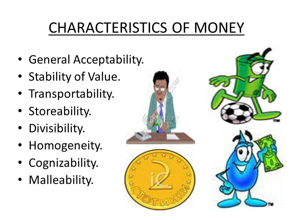 CHARACTERISTICS OF MONEY