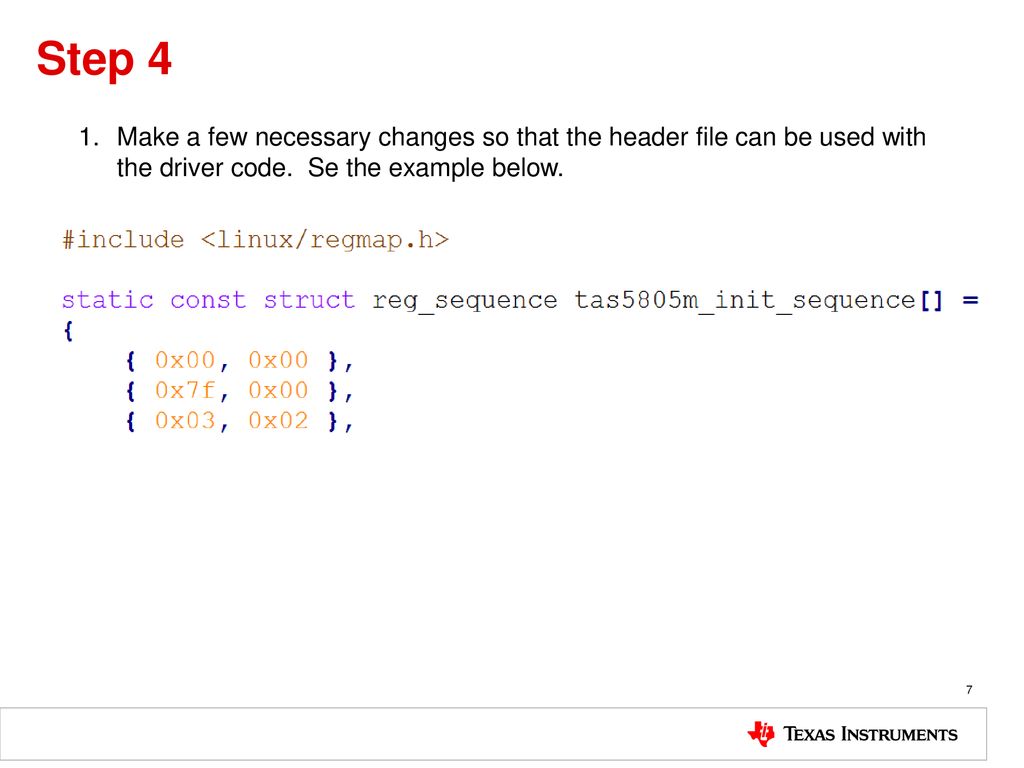 Step 4 Make a few necessary changes so that the header file can be used with the driver code.