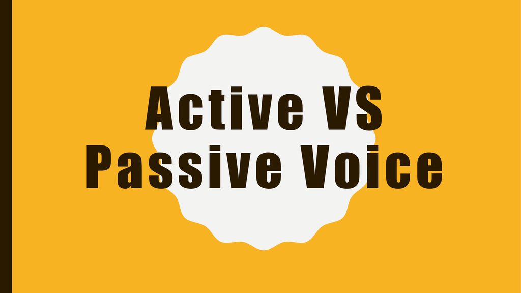 Active Vs Passive Voice Ppt Download