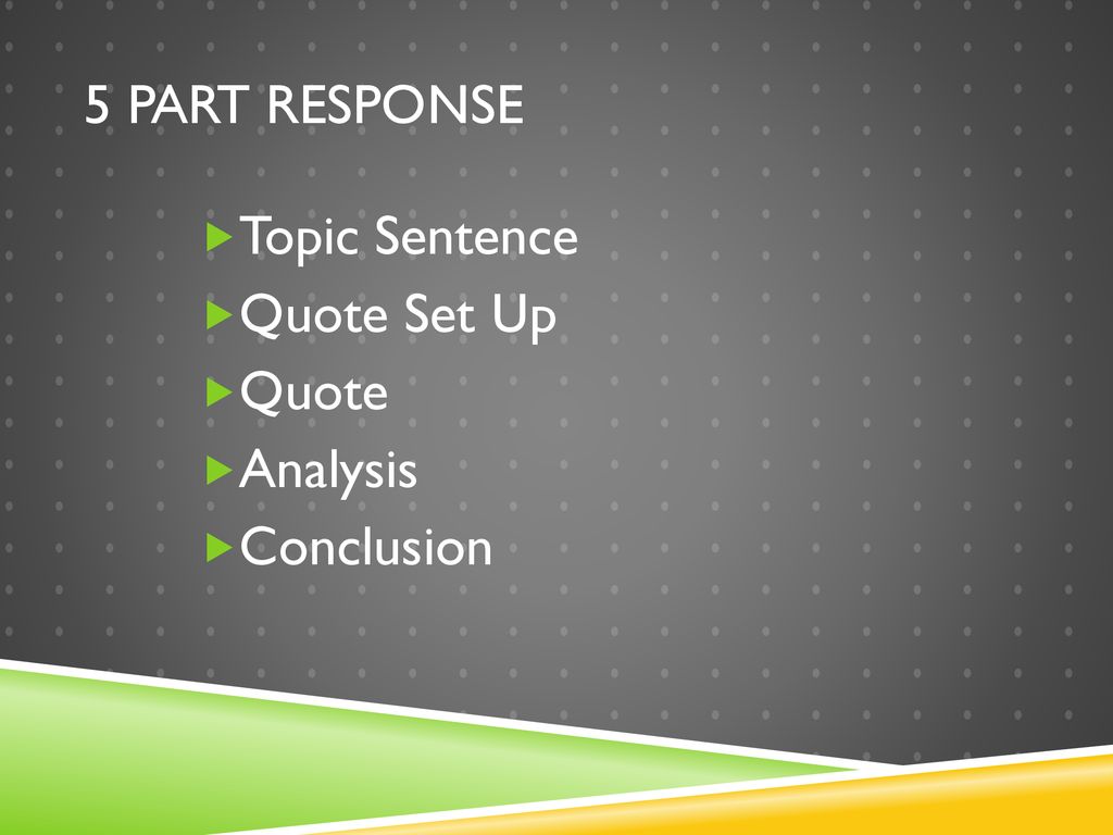 5 Part Response Topic Sentence Quote Set Up Quote Analysis Conclusion