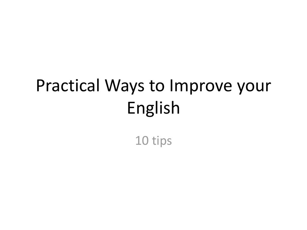Practical Ways To Improve Your English Ppt Download 7-ways-to-improve-your-english-pronunciation-youtube
