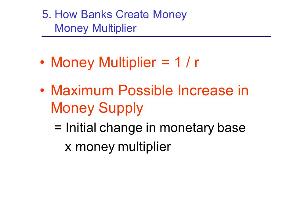 5. How Banks Create Money Money Multiplier
