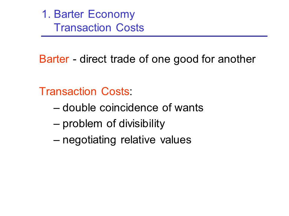 1. Barter Economy Transaction Costs