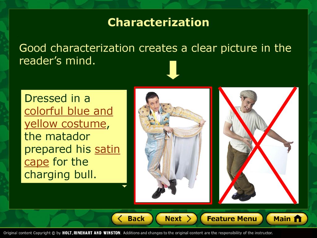 Characterization Good characterization creates a clear picture in the reader’s mind.