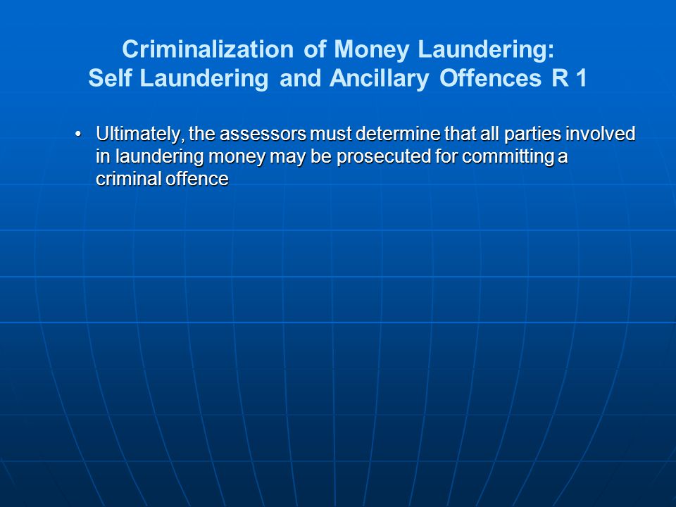 Criminalization of Money Laundering: Self Laundering and Ancillary Offences R 1