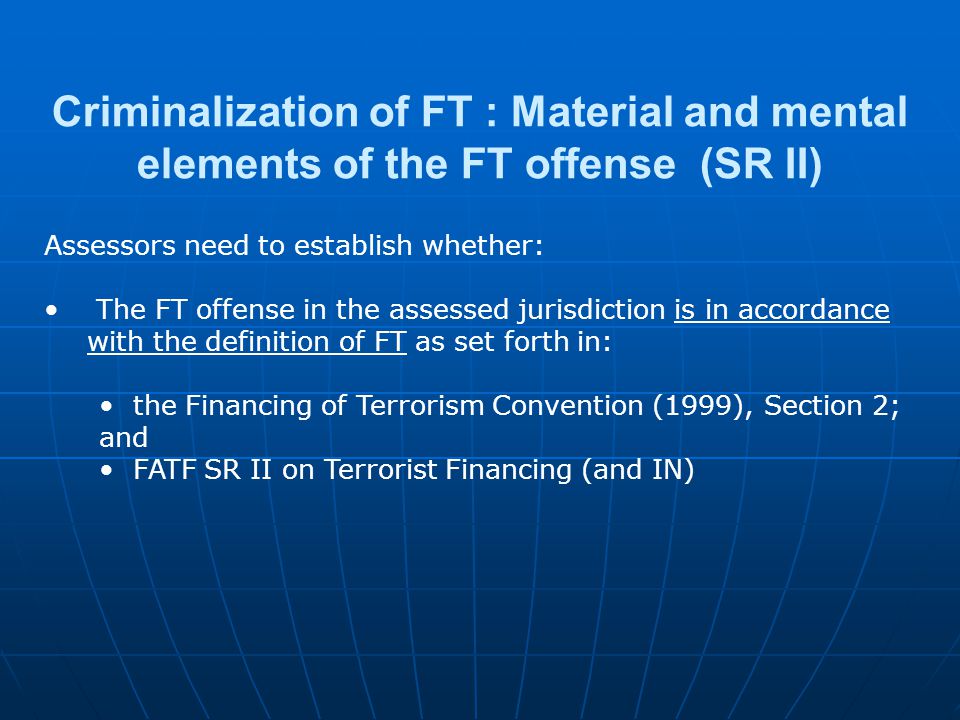 Criminalization of FT : Material and mental elements of the FT offense (SR II)