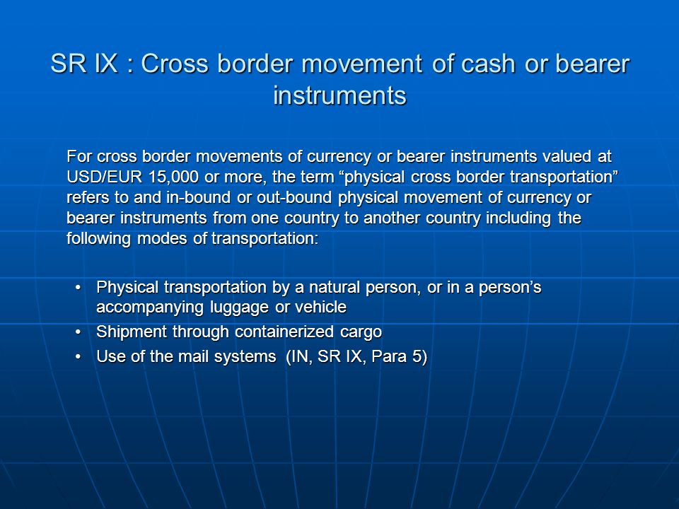 SR IX : Cross border movement of cash or bearer instruments